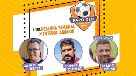 PAPO ZEN ESPORTE CLUBE MÁRIO CÉSAR 010 YouTube