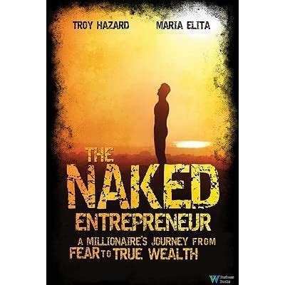 Book Review The Naked Entrepreneur By Troy Hazard And Maria Elita Aliallage