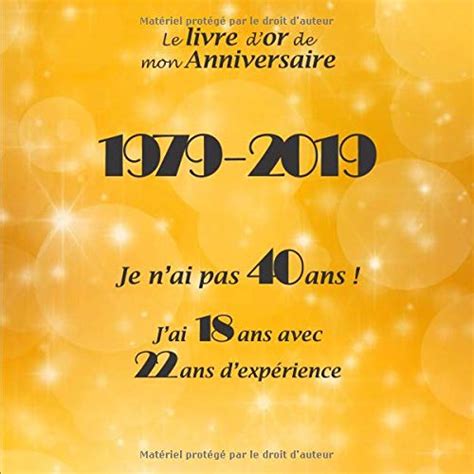 Le Livre D Or De Mon Anniversaire 1979 2019 Je N Ai Pas 40 Ans J Ai