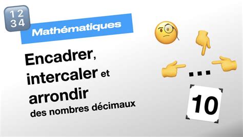 Encadrer Intercaler Et Arrondir Des Nombres D Cimaux Cycle Ducatif