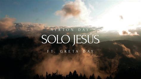 Ayrton Day Ft Greta Day Solo Jesús Hillsong Worship No One But You En Español Lyric Video