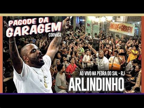 Pagode da Garagem convida Arlindinho ao vivo na Pedra do Sal Vídeo