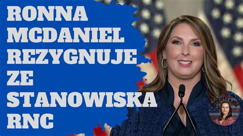 Ronna Mcdaniel Rezygnuje Ze Stanowiska Przewodnicz Cej Komitetu