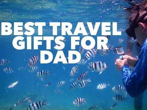 Best Gifts for Dad - Travel Gifts He Actually Wants • Travel Tales of Life