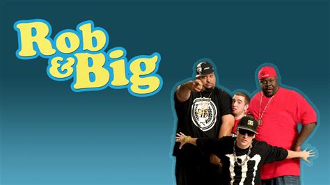 Rob And Big All Episodes Trakt