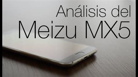 Análisis del Meizu MX5 YouTube