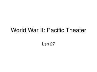 PPT - World War II: The Pacific Theater PowerPoint Presentation, free ...