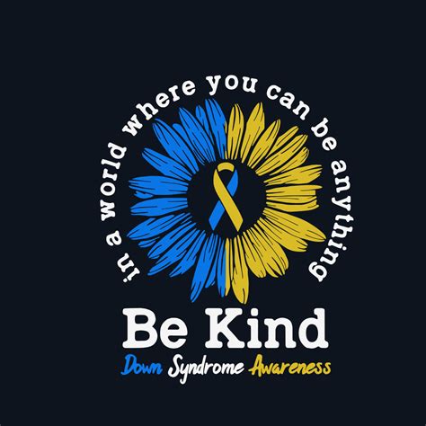 Be Kind Down Syndrome Awareness Ribbon Sunflower Svg, Down S - Inspire ...