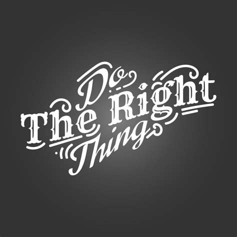 Do The Right Thing Lettering 18939071 Vector Art At Vecteezy