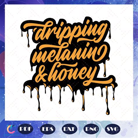 Dripping Melanin And Honey Layered Svg Dripping Melanin Svg Inspire