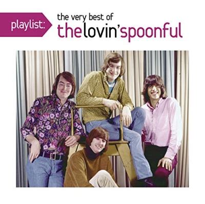 Playlist The Very Best Of Lovin Spoonful The Lovin Spoonful