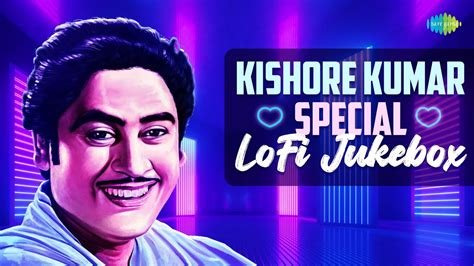 Kishore Kumar Special Lofi Playlist Roop Tera Mastana Tum Aa Gaye