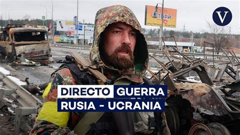 Guerra Ucrania Rusia En Directo Rusia Inicia La Batalla Por El