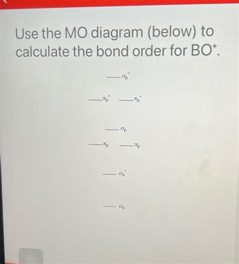 [Solved]: Use the MO diagram (below) to calculate the bond