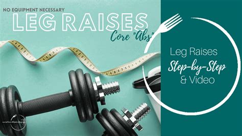 How to do Leg Raises: Step-By-Step & Video - A Dash of Macros