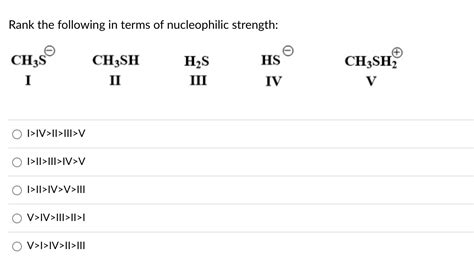 Solved Rank the following in terms of nucleophilic strength: | Chegg.com