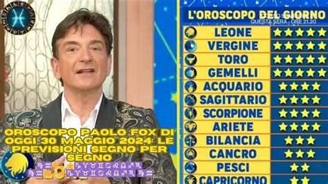 I Fatti Vostri Oroscopo Paolo Fox Di Oggi Maggio Le Previsioni