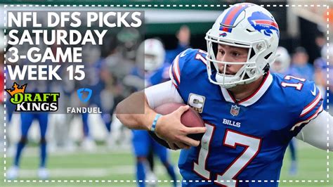 Nfl Dfs Picks For The Week 15 Saturday 3 Game Slate Fanduel