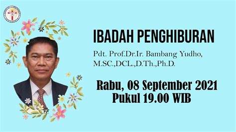 Ibadah Penghiburan Pdt Prof Dr Ir Bambang Yudho M SC DCL D