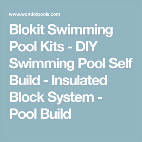 Blokit Swimming Pool Kits - DIY Swimming Pool Self Build - Insulated Block System - Pool Build ...