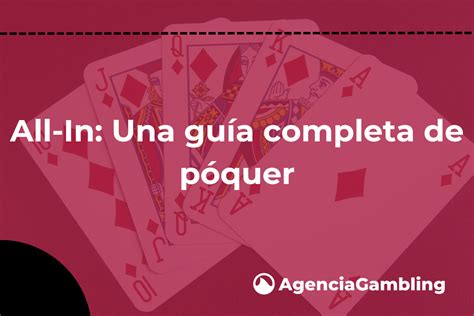 All In Una guía completa de póquer Agencia