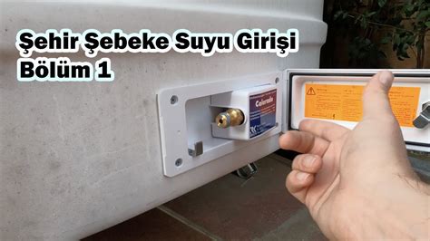 Başkent Karavan Ares 310 Şehir Şebeke Su Girişi Bölüm 1 YouTube