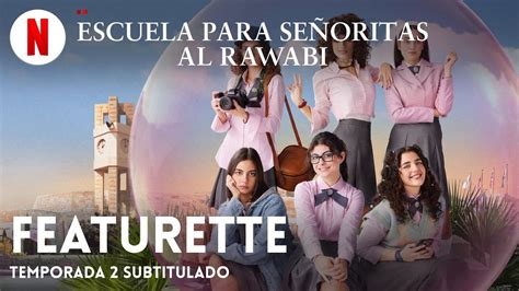 Escuela para señoritas Al Rawabi Temporada 2 Featurette subtitulado