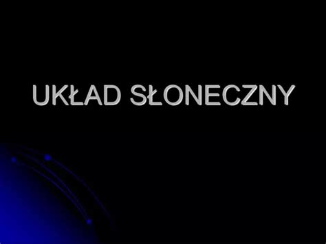 PPT UKŁAD SŁONECZNY PowerPoint Presentation free download ID 5025476