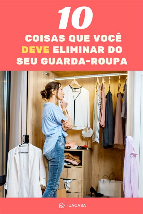 Coisas Que Voc Deve Eliminar Do Seu Guarda Roupa Organiza Ao De