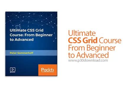 Packt Ultimate CSS Grid Course From Beginner to Advanced آموزش کامل مق