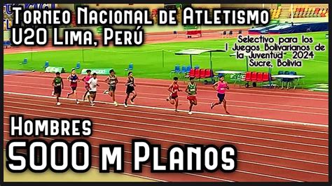 5000 M Planos Hombres Torneo Nacional De Atletismo U20 2024 La