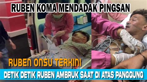 Innalillahi Detik Detik Ruben Onsu Pingsan Koma Saat Di Atas Pangung