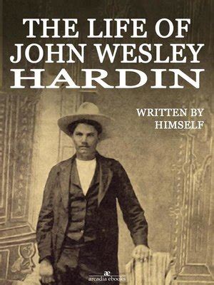 The Life of John Wesley Hardin (Illustrated) by John Wesley Hardin ...