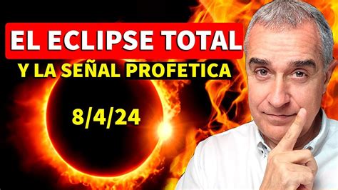 Prepárate Eclipse Solar y Profecía Bíblica el 8 de Abril de 2024