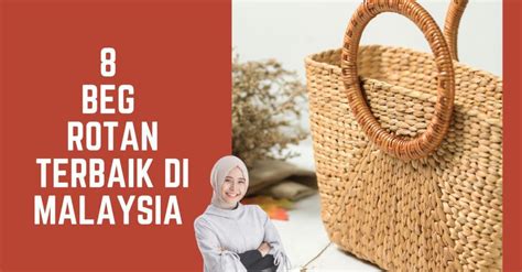 8 Beg Rotan Terbaik di Malaysia 2023 | Fashionable! 