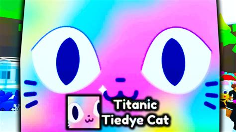 I Got Hatched Titanic Tiedye Cat In Pet Simulator X Youtube