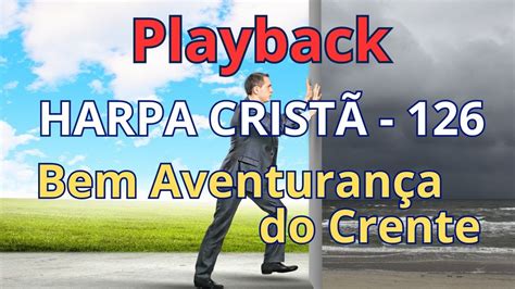 Playback Harpa Crist Bem Aventuran A Do Crente Letra