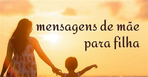 As 82 Melhores Frases De Mãe Para Filha Pensador