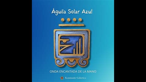 Kin Guila Solar Azul Youtube