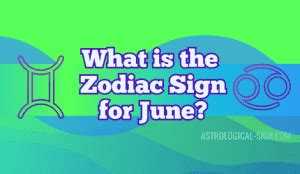 What is the Zodiac Sign for June? | Astrological Sign