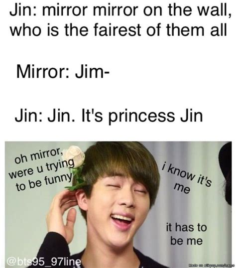 Bts Meme Jin Mirror Mirror On The Wall Jin Is The Fairest Of Them