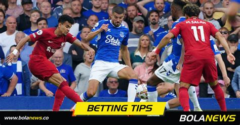 Liverpool Vs Everton Prediction Betting Tips Odds Bolanews