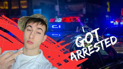 I Got Arrested Youtube