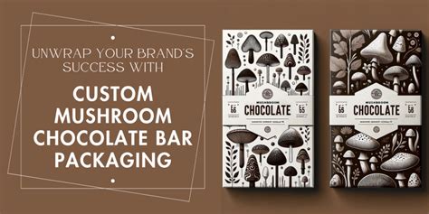 Brand S Success With Custom Mushroom Chocolate Bar Packaging