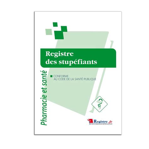 Registre comptables des stupéfiants Registre Pharmacie Santé