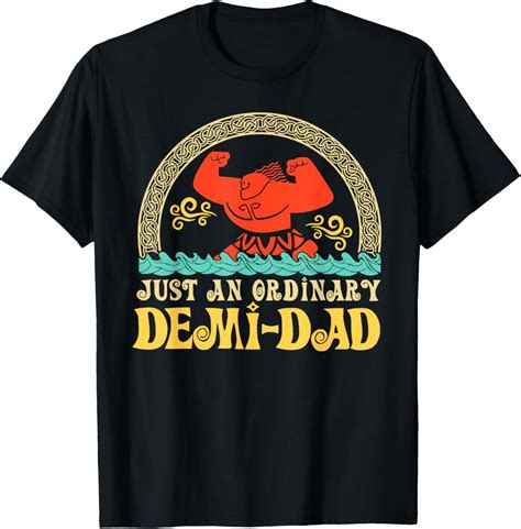 Hot Trending T Shirt With Just An Ordinary Demi Dad Funny Dad Daughter Father S Day Walmart