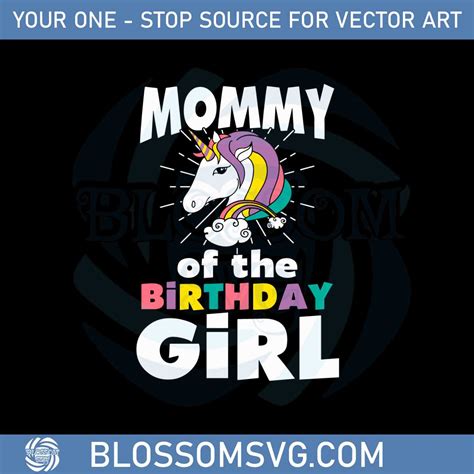 Mommy Of The Birthday Girl Funny Unicorn Svg Cutting Files