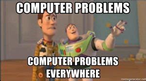 meme-computer-problems-computer-problems-everywhere - Saving Toward A ...