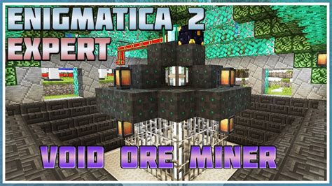 Building A Void Ore Miner Minecraft Enigmatica Expert Youtube