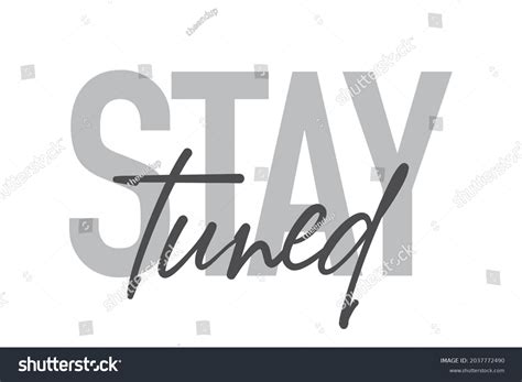 39 Stay Tuned Handwriting Images Stock Photos 3d Objects And Vectors